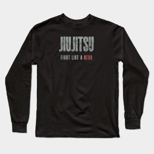 JiuJitsu Nerd - Fight Like it Long Sleeve T-Shirt